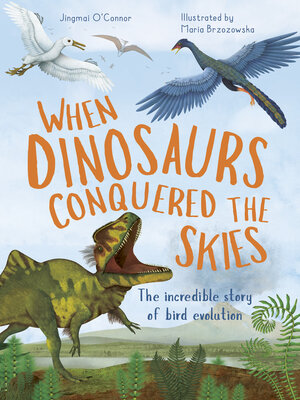 cover image of When Dinosaurs Conquered the Skies